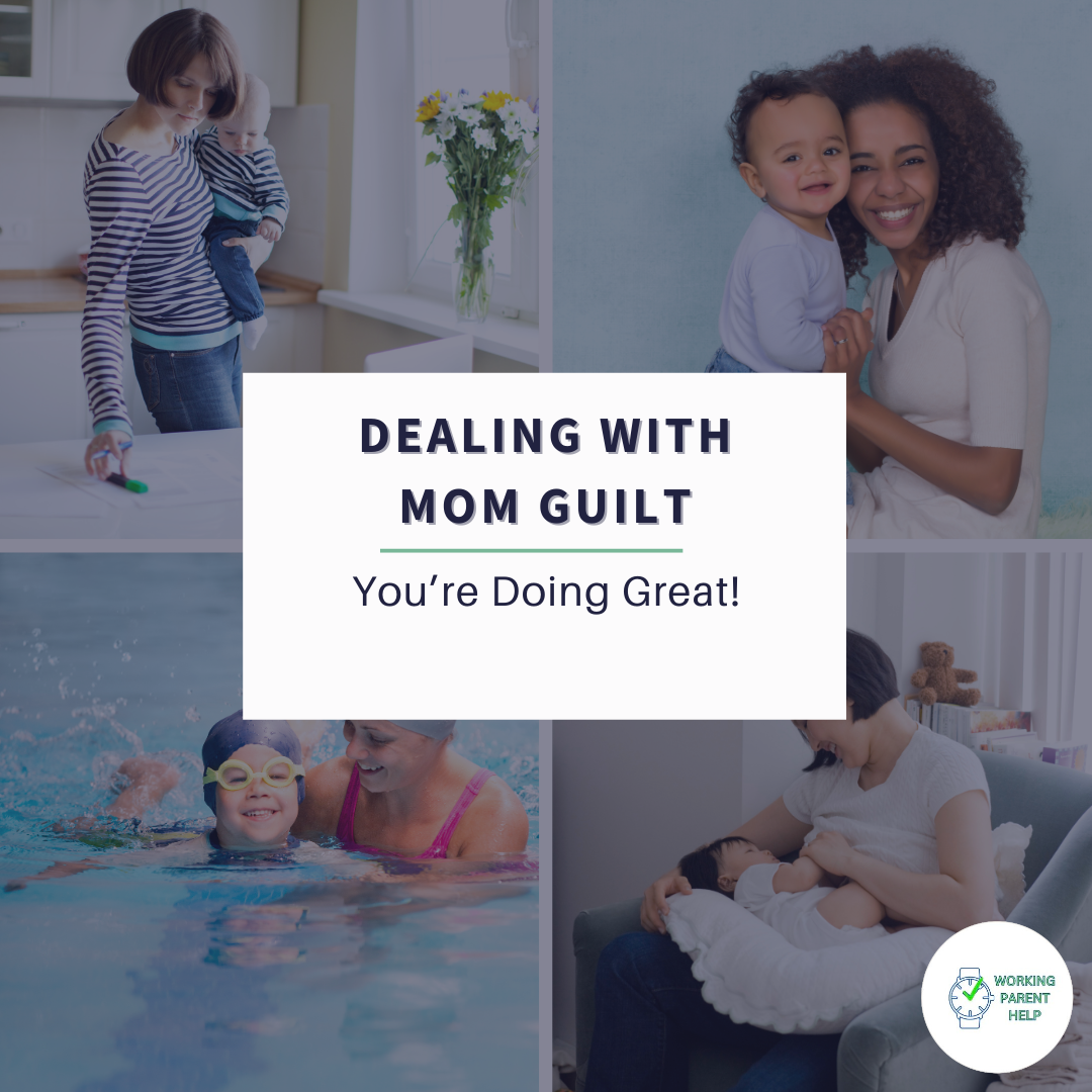 Dealing with Mom Guilt: You’re Doing Great!